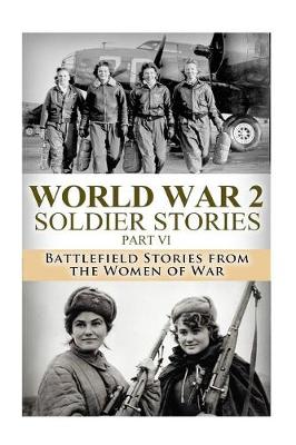 Cover of World War 2 Soldier Stories Part VI
