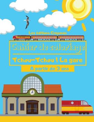 Book cover for Cahier de coloriage - Tchou-Tchou ! La Gare