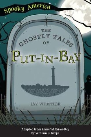 Cover of The Ghostly Tales of Put-In-Bay