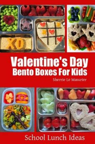 Cover of Valentine's Day Bento Boxes For Kids