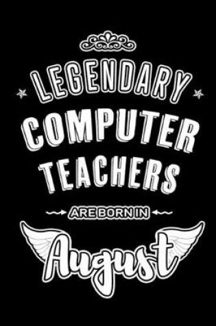 Cover of Legendary Computer Teachers are born in August