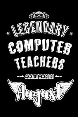 Book cover for Legendary Computer Teachers are born in August