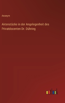 Book cover for Aktenst�cke in der Angelegenheit des Privatdocenten Dr. D�hring