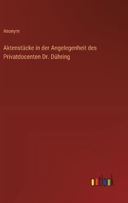 Book cover for Aktenstücke in der Angelegenheit des Privatdocenten Dr. Dühring