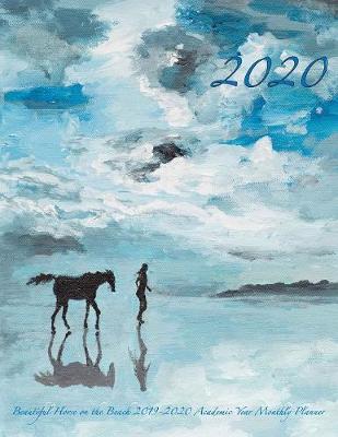 Book cover for 2020- Beautiful Horse on the Beach 2019-2020 Academic Year Monthly Planner