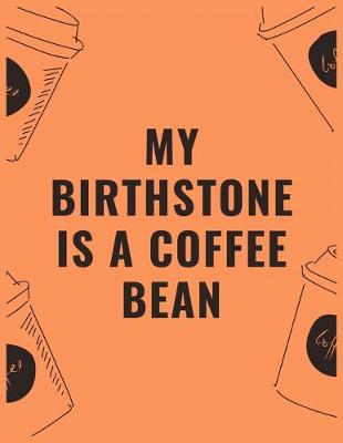 Book cover for My birthstone is a coffee bean