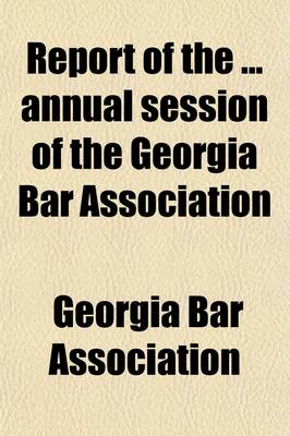 Book cover for Report of the Annual Session of the Georgia Bar Association (Volume 25)