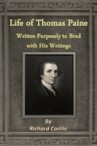 Cover of Life of Thomas Paine Written Purposely to Bind with His Writings