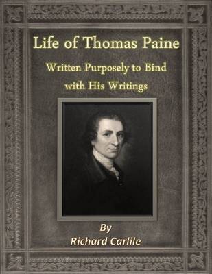 Book cover for Life of Thomas Paine Written Purposely to Bind with His Writings