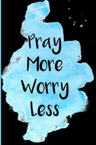 Cover of Pray More Worry Less