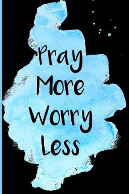 Book cover for Pray More Worry Less