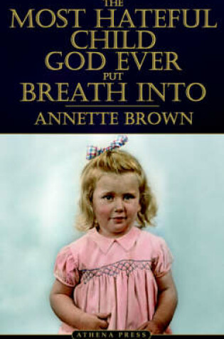 Cover of The Most Hateful Child God Ever Put Breath Into