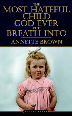 Book cover for The Most Hateful Child God Ever Put Breath Into