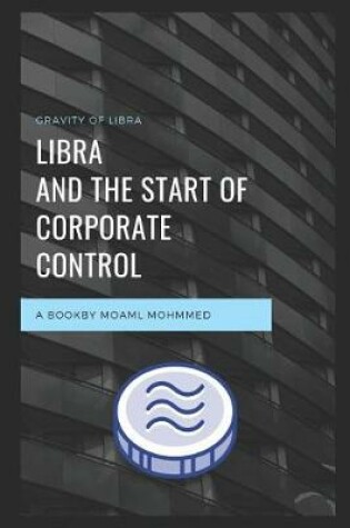 Cover of Libra and the Start of Corporate Control