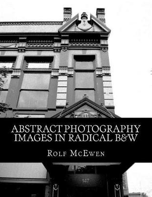 Book cover for Abstract Photography - Images in Radical B&W