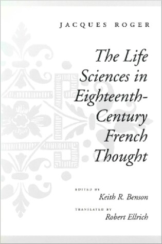 Cover of The Life Sciences in Eighteenth-Century French Thought