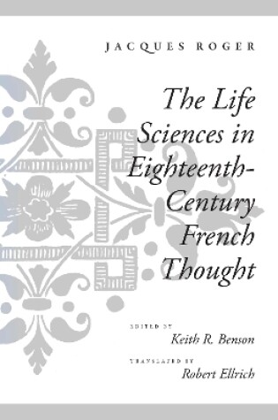 Cover of The Life Sciences in Eighteenth-Century French Thought