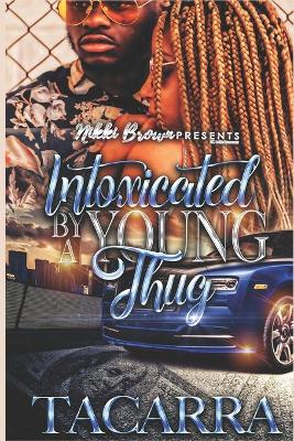 Book cover for Intoxicated By A Young Thug