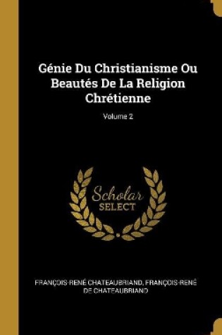 Cover of Génie Du Christianisme Ou Beautés De La Religion Chrétienne; Volume 2