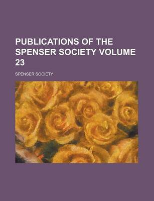 Book cover for Publications of the Spenser Society Volume 23