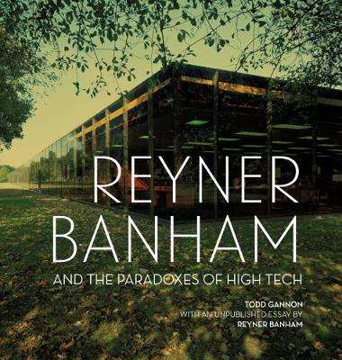 Book cover for Reyner Banham and the Paradoxes of High Tech