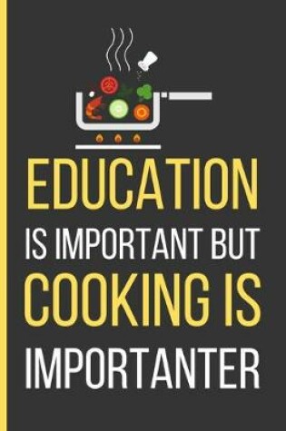Cover of Education Is Important But Cooking Is Importanter