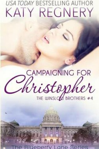 Cover of Campaigning for Christopher, the Winslow Brothers #4