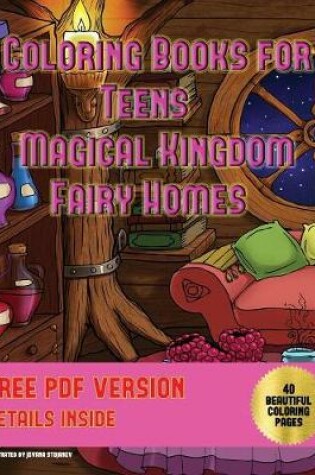 Cover of Coloring Books for Teens (Magical Kingdom - Fairy Homes)