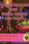 Book cover for Coloring Books for Teens (Magical Kingdom - Fairy Homes)