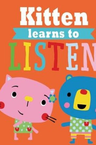 Cover of Playdate Pals: Kitten Learns to Listen
