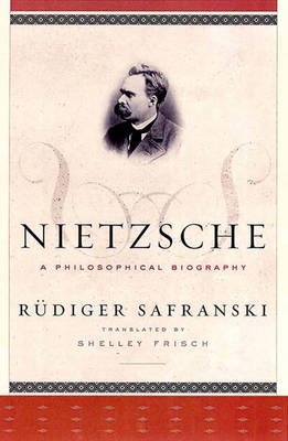 Book cover for Nietzsche: A Philosophical Biography