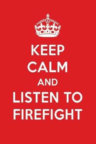 Cover of Keep Calm and Listen to Firefight