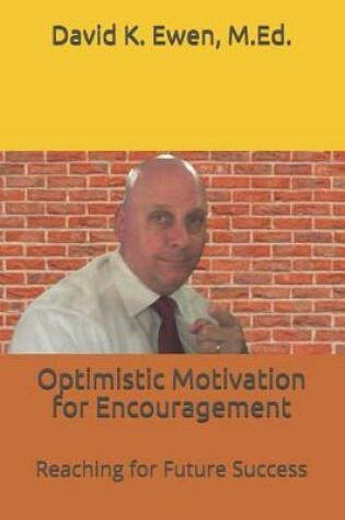 Cover of Optimistic Motivation for Encouragement