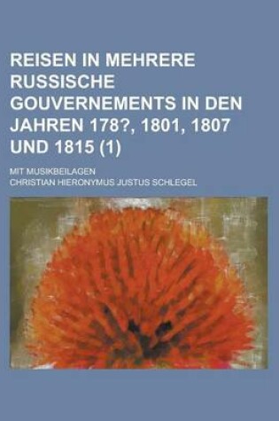 Cover of Reisen in Mehrere Russische Gouvernements in Den Jahren 178?, 1801, 1807 Und 1815; Mit Musikbeilagen (1 )