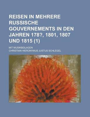 Book cover for Reisen in Mehrere Russische Gouvernements in Den Jahren 178?, 1801, 1807 Und 1815; Mit Musikbeilagen (1 )