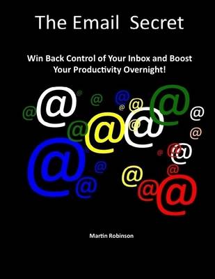 Book cover for The Email Secret - Win Back Control of Your Inbox and Boost Your Productivity Overnight!