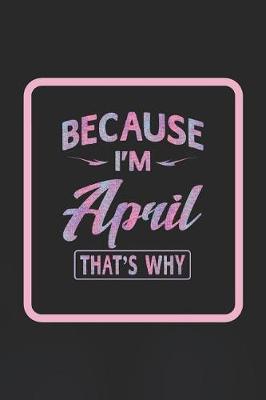 Book cover for Because I'm April That's Why