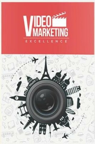 Cover of Video Marketing Excellence