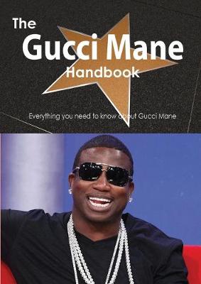 Book cover for The Gucci Mane Handbook - Everything You Need to Know about Gucci Mane