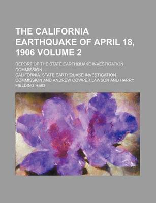 Book cover for The California Earthquake of April 18, 1906 Volume 2; Report of the State Earthquake Investigation Commission