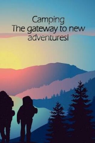 Cover of Camping The gateway to new adventures!