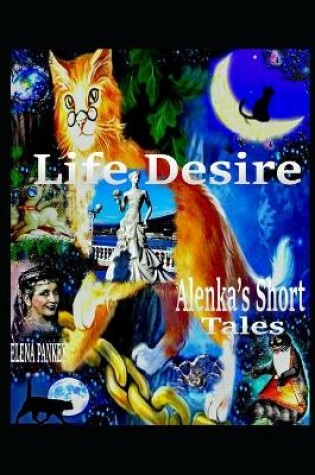 Cover of Life Desire. Alenka's Short Tales