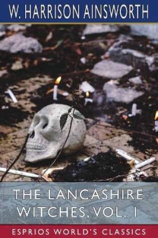 Cover of The Lancashire Witches, Vol. 1 (Esprios Classics)