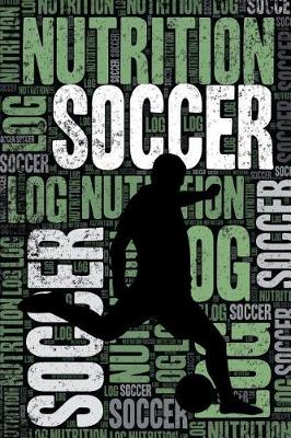 Book cover for Soccer Nutrition Log and Diary