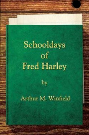 Cover of Schooldays of Fred Harley