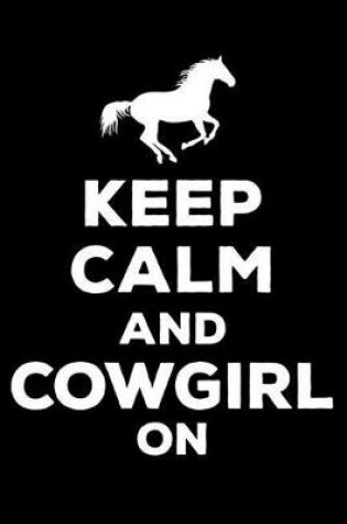 Cover of Keep Calm And Cowgirl On