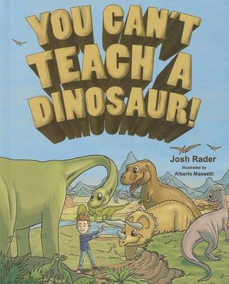 Book cover for You Can't Teach a Dinosaur!