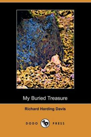 Cover of My Buried Treasure (Dodo Press)