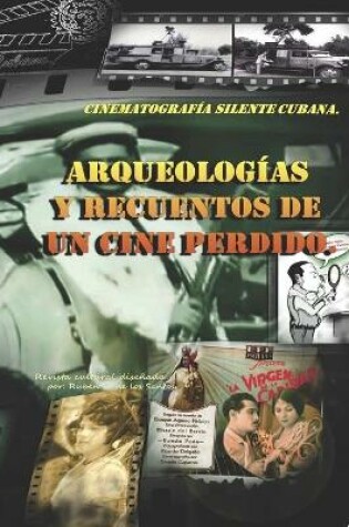 Cover of Arqueologías y recuentos de un cine perdido