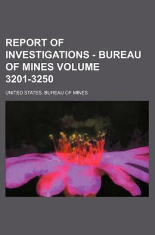 Cover of Report of Investigations - Bureau of Mines Volume 3201-3250